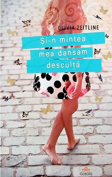 Si-n mintea mea dansam desculta