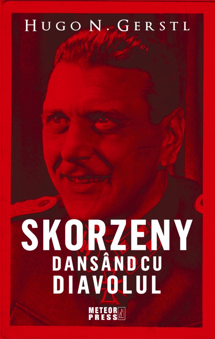 Skorzeny. Dansand cu diavolul