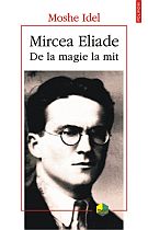 Mircea Eliade. De la magie la mit