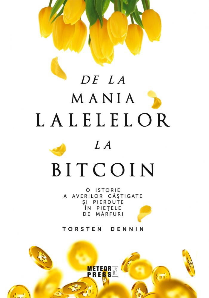 De la mania lalelelor la bitcoin