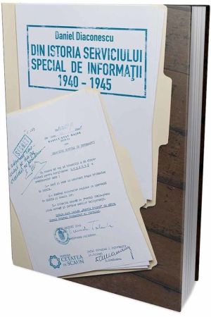 Din istoria Serviciului Special de Informatii 1940-1945