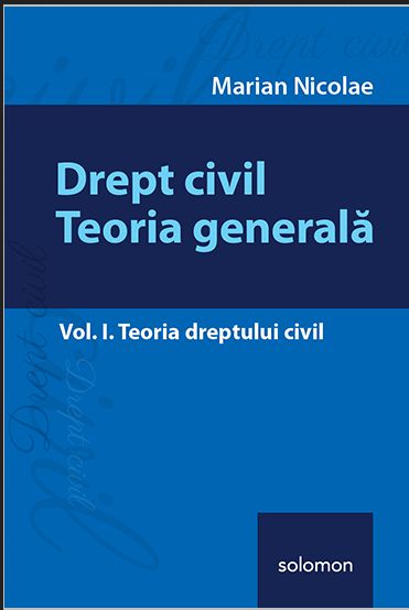 Drept civil. Teoria generala. Vol. I. Teoria dreptului civil