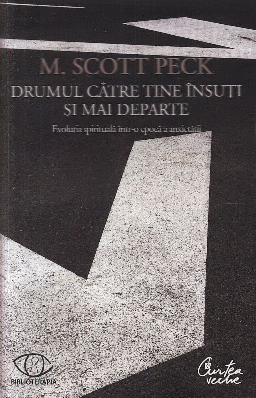 Drumul catre tine insuti si mai departe. Evolutia spirituala intr-o epoca a anxietatii