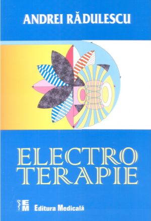 Electroterapie. Editia a II-a refacuta si adaugita