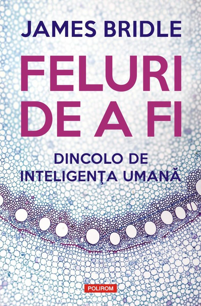 Feluri de a fi. Dincolo de inteligența umană