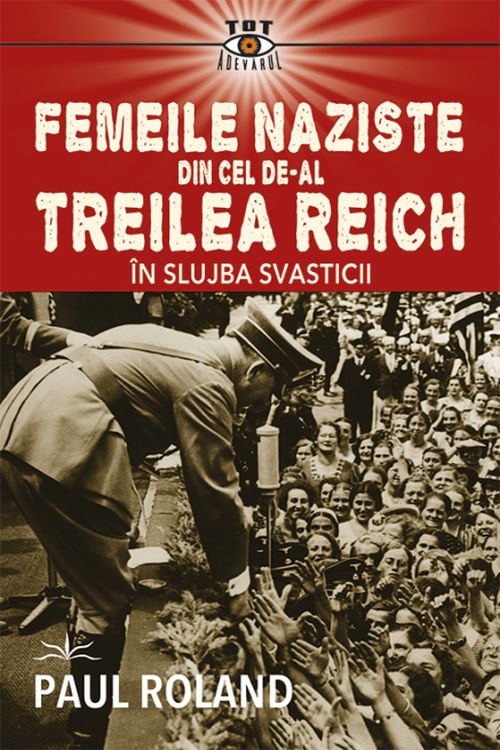 Femeile naziste din cel de-al Treilea Reich