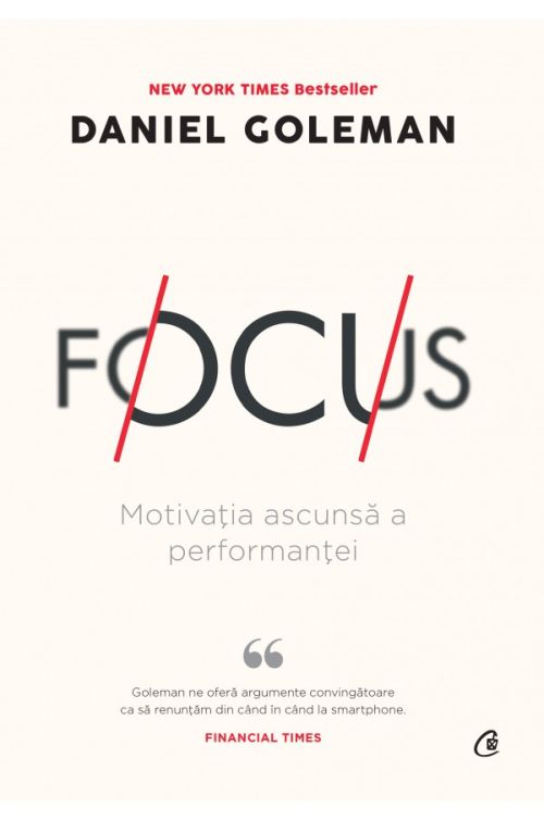 Focus. Motivatia ascunsa a performantei