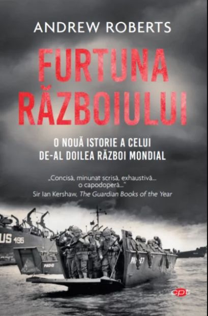 Furtuna razboiului. O noua istorie a celui de-al Doilea Razboi Mondial 