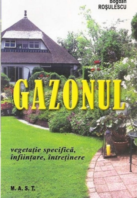 Gazonul. Vegetatie specifica, infiintare, intretinere