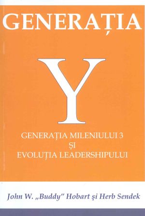 Generatia Y. Generatia mileniului 3 si evolutia leadershipului