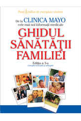 Ghidul Complet al Sanatatii Familiei. Clinica Mayo