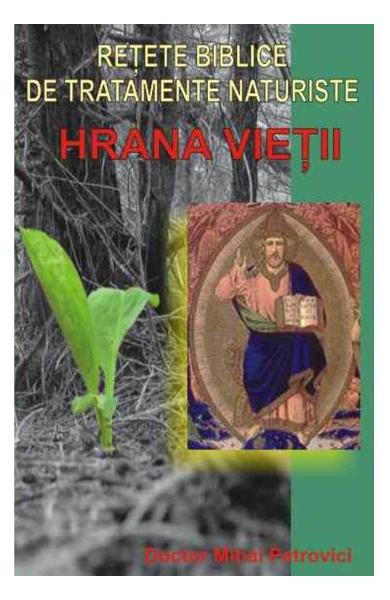 Retete biblice de tratamente naturiste. Hrana vietii