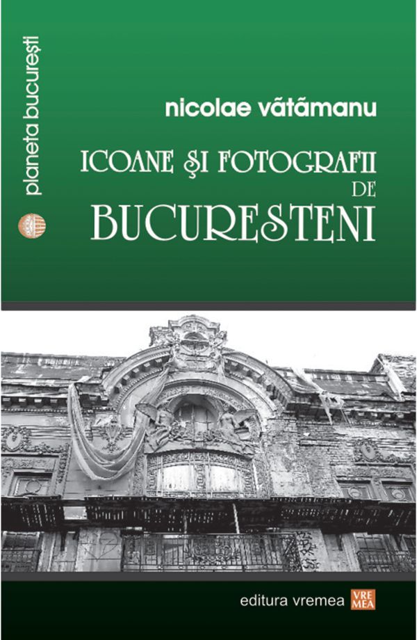 Icoane si fotografii de bucuresteni