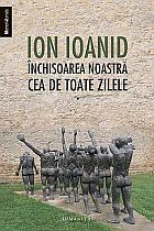 Inchisoarea noastra cea de toate zilele, 3 volume