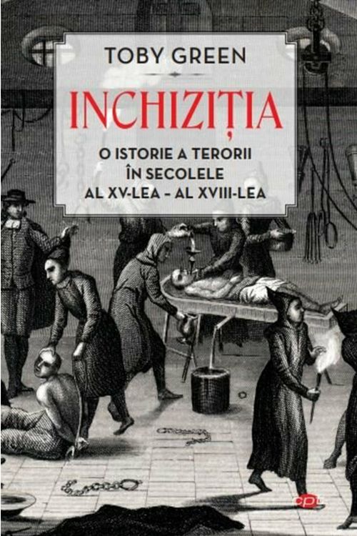 Inchizitia. O istorie a terorii