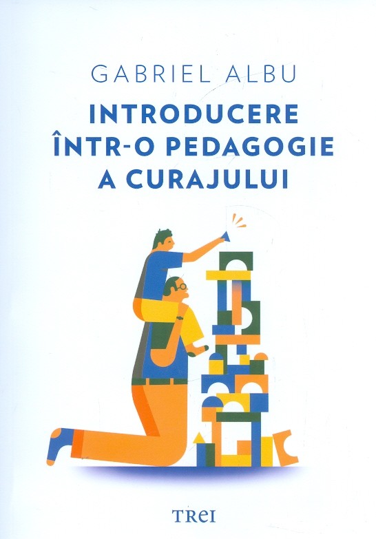 Introducere intr-o pedagogie a curajului