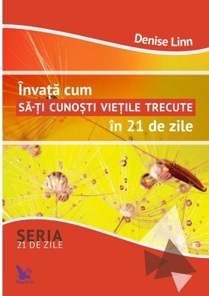 Invata cum sa-ti cunosti vietile trecute in 21 de zile