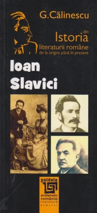 Ioan Slavici. Istoria literaturii romane de la origini pana in prezent