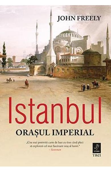 Istanbul. Orasul imperial