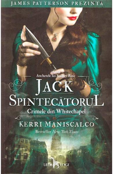 Anchetele lui Audrey Rose 1. Jack Spintecatorul. Crimele din Whitechapel