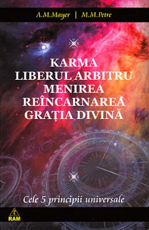 Karma. Liberul arbitru. Menirea. Reincarnarea. Gratia divina