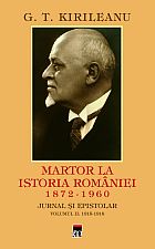 G. T. Kirileanu, martor la istoria Romaniei, volumul 2