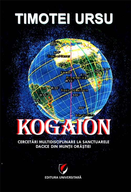 Kogaion. Cercetari multidisciplinare la sanctuarele dacice din muntii Orastiei