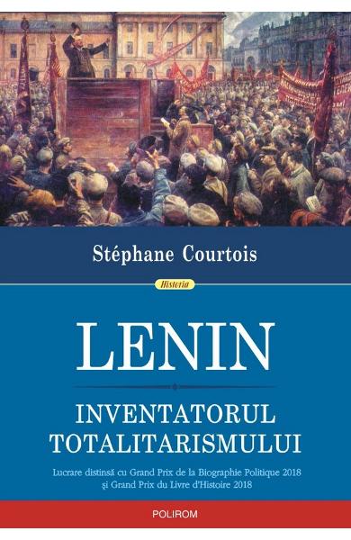 Lenin. Inventatorul totalitarismului