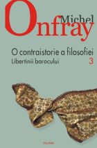 O contraistorie a filosofiei 3. Libertinii barocului