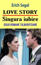 Love Story. Singura iubire. Intrusul, 2 volume