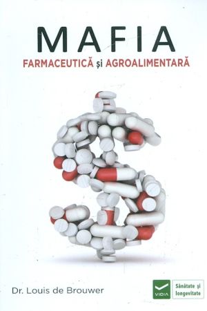 Mafia Farmaceutica si Agro-Alimentara