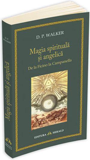 Magia spirituala si angelica. De la Ficino la Campanella