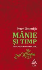 Manie si timp. Eseu politico-psihologic