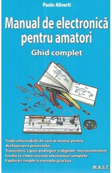 Manual de electronica pentru amatori. Ghid complet