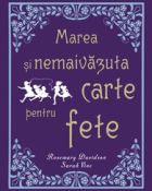 Marea si nemaivazuta carte pentru fete