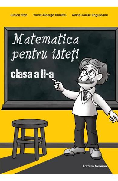 Matematica pentru isteti. Clasa a II-a. Ne pregatim pentru concursurile scolare