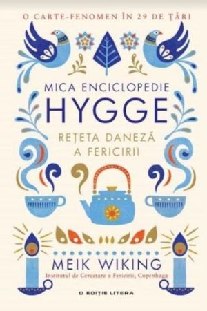 Mica Enciclopedie Hygge. Reteta daneza a fericirii