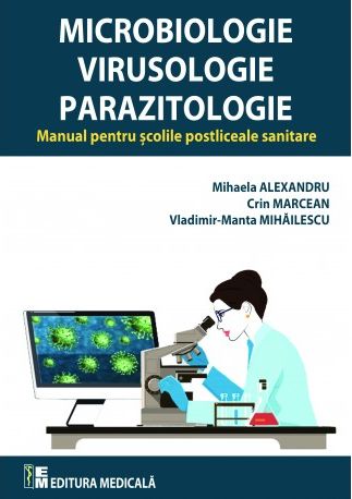 Microbiologie, Virusologie si Parazitologie. Manual pentru scolile postliceale sanitare