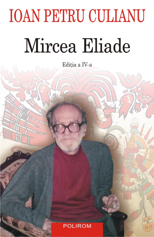 Mircea Eliade, Ediția a IV-a integral revizuită