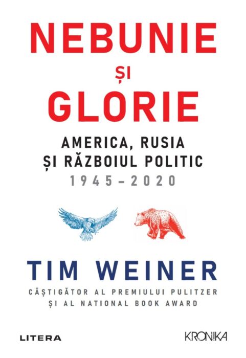 Nebunie si glorie. America, Rusia si Razboiul Politic