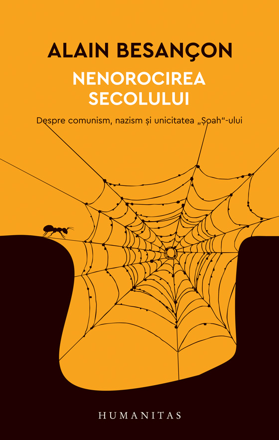 Nenorocirea secolului. Despre comunism, nazism si unicitatea Soah-ului