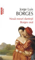 Noua eseuri dantesti. Borges oral