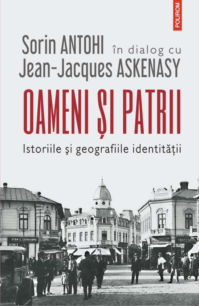 Oameni si patrii. Istoriile si geografiile identitatii