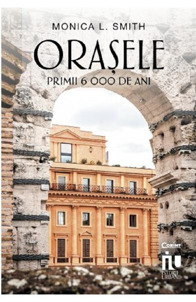 Orasele. Primii 6000 de ani