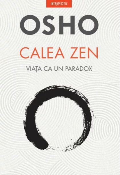 Calea Zen. Viata ca un paradox