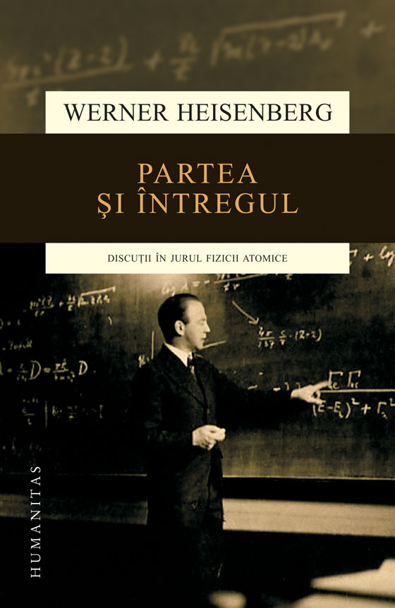 Partea si intregul. Discutii in jurul fizicii atomice