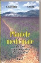 Plantele medicinale. Ghid foto. Actiune terapeutica. Cultura plantelor