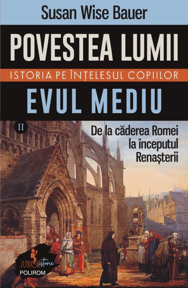 Povestea lumii. Istoria pe înţelesul copiilor. Evul Mediu