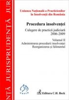 Procedura insolventei. Culegere de practica judiciara 2006-2009. Volumul II