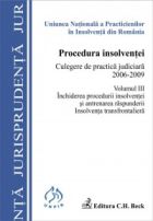 Procedura insolventei. Culegere de practica judiciara 2006-2009. Volumul III